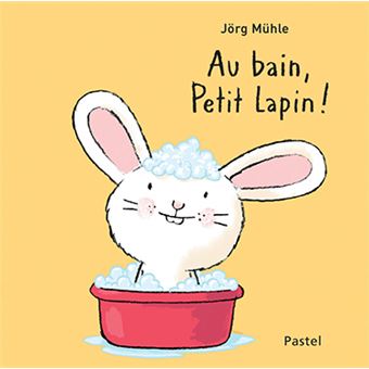 Ecole des loisirs - Au bain petit lapin! - livre cartonné - 1 an+